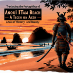 Menyusuri Jejak Samurai di Pantai Anoi Itam: Sebuah Perjalanan dalam Sejarah dan Keindahan
