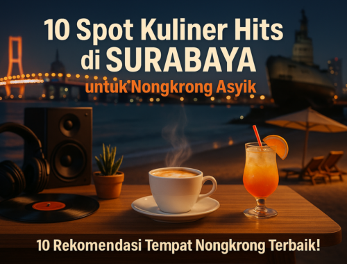 Kuliner seru di Surabaya: 10 tempat hits buat nongkrong bareng teman.